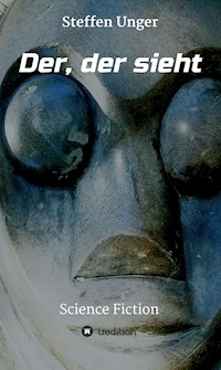 Der, der sieht - Steffen Unger - ebook
