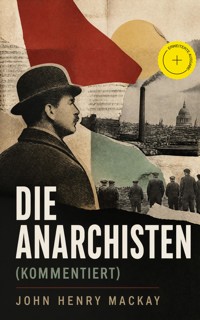 Die Anarchisten (Kommentiert) - John Henry Mackay - ebook