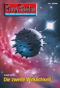 Perry Rhodan 2688: Die zweite Wirklichkeit - Arndt Ellmer - ebook