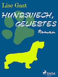 Hundsviech, geliebtes - lise  gast  - ebook