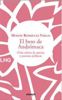 El beso de Andrómaca - Hernán  Rodríguez Vargas - ebook