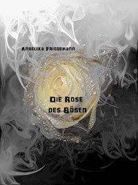 Die Rose des Bösen - Angelika Friedemann - ebook