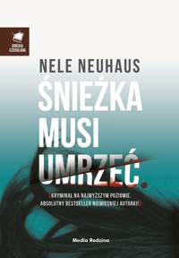 Śnieżka musi umrzeć. Seria Bodenstein i Kirchhoff. Tom 4 - Nele Neuhaus - ebook + audiobook + książka