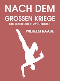 Nach dem Großen Kriege - Wilhelm  Raabe - ebook