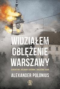 Widziałem oblężenie Warszawy - Alexander Polonius - ebook + książka