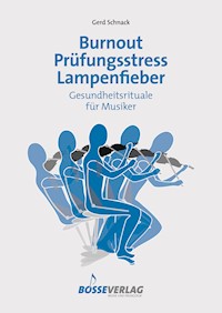 Burnout - Prüfungsstress - Lampenfieber - Gerd Schnack - ebook