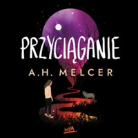 Przyciąganie - A. H. Melcer - ebook + audiobook