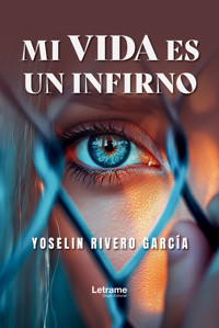 Mi vida es un infierno - Yoselin Rivero García - ebook