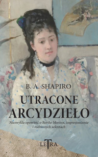 Utracone arcydzieło - Barbara A. Shapiro - ebook + książka