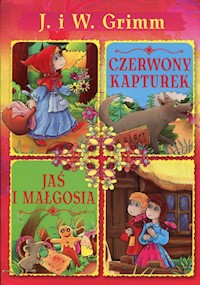 Czerwony Kapturek Jaś i Malgosia - Grimm J.i W. - książka