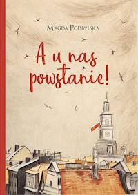 A u nas powstanie! - Magda Podbylska - ebook + książka