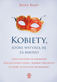 Kobiety, które wstydzą się za bardzo - Beata Biały  - ebook + audiobook + książka
