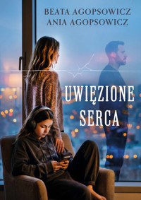 Uwięzione serca - Beata Agospowicz, Ania Agopsowicz - ebook + książka