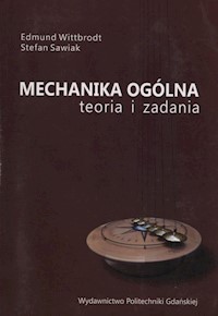 Mechanika ogólna - Wittbrodt Edmund, Swaiak Stefan - książka