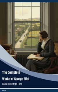 The Complete Works of George Eliot - George Eliot - ebook
