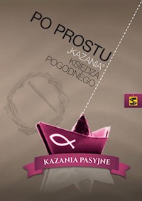 Po prostu „kazania” księdza Pogodnego - Ks.Pogodny - książka