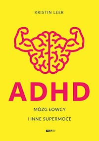 ADHD Mózg łowcy i inne supermoce - Leer Kristin - książka