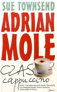 Adrian Mole. Czas cappuccino - Sue Townsend - ebook
