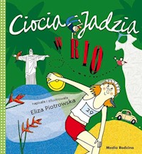 Ciocia Jadzia w Rio - Eliza Piotrowska - książka