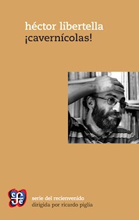 ¡Cavernícolas! - Héctor Libertella - ebook