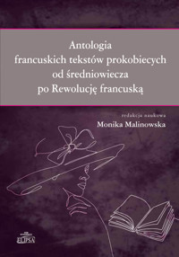 Antologia francuskich tekstów prokobiecych od średniowiecza po Rewolucję francuską -  - książka
