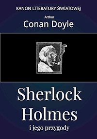 Sherlock Holmes i jego przygody - Arthur Conan Doyle - ebook