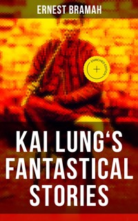 KAI LUNG'S FANTASTICAL STORIES - Ernest Bramah - ebook