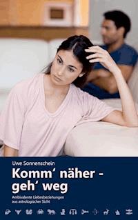 Komm' näher - geh' weg - Uwe Sonnenschein - ebook