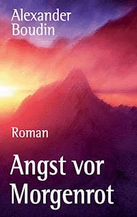 Angst vor Morgenrot - Alexander Boudin - ebook