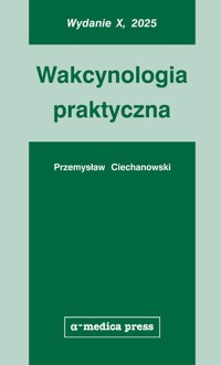 Wakcynologia praktyczna - Ciechanowski Przemysław - książka