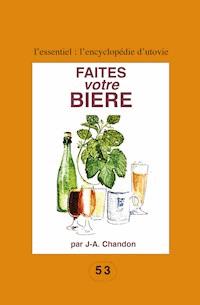 Faites votre bière - J.-A. Chandon - ebook