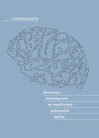 Słownictwo psychologiczne we współczesnej polszczyźnie ogólnej - Seniów Adrianna - książka