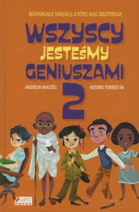 Wszyscy jesteśmy geniuszami 2 - Andrew Maltes, Arturo Torres M. - książka