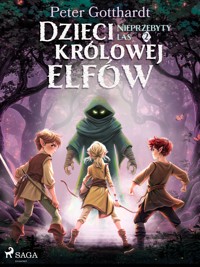 Dzieci królowej elfów 2 – Nieprzebyty las - Peter Gotthardt - ebook