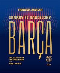 Barça. Skarby FC Barcelony. Oficjalny album i historia klubu - Aguilar Francesc - książka
