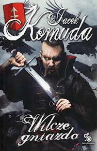 Wilcze gniazdo - Jacek Komuda - ebook + audiobook + książka