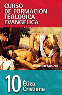 CFT 10 - Ética cristiana - Francisco Lacueva Lafarga - ebook