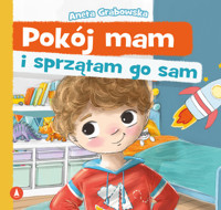 Pokój mam i sprzątam go sam - Aneta Grabowska - książka
