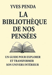 La Bibliothèque de nos pensées - Yves Penda - ebook