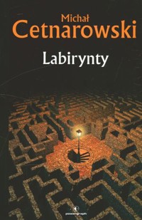 Labirynty - Michał Cetnarowski - ebook + książka