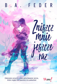 Zniszcz mnie jeszcze raz - B. A. Feder - ebook + książka
