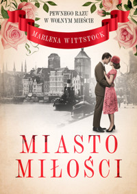 Miasto miłości. Pewnego razu w Wolnym Mieście. Tom 1 - Marlena Wittstock - książka