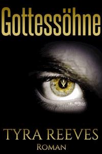 Gottessöhne - Tyra Reeves - ebook