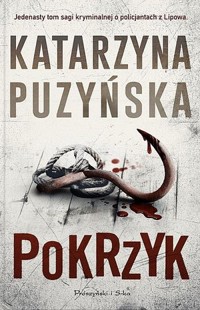 Pokrzyk. Cykl o policjantach z Lipowa. Tom 11 - Katarzzyna Puzyńska - ebook + audiobook + książka