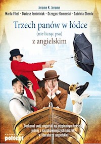 Trzech panów w łódce (nie licząc psa) z angielskim - Jerome Jerome K., Fihel Marta, Jemielniak Dariusz, Komerski Grzegorz, Oberda Gabriela - książka