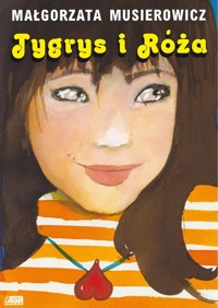 Tygrys i Róża - Małgorzata Musierowicz - książka