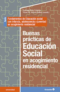 Buenas prácticas de Educación Social en acogimiento residencial - Santiago Ruiz Galacho - ebook