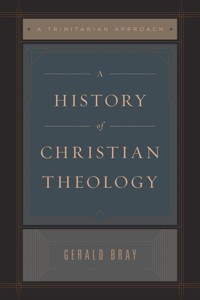 A History of Christian Theology (Repack) - Gerald Bray - ebook