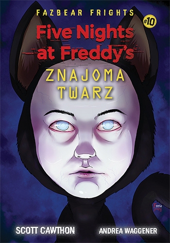 Five Nights at Freddy`s: Fazbear Frights. Znajoma twarz - Scott Cawthon, Andrea Waggener - książka
