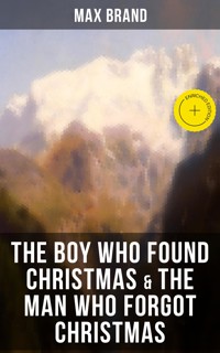 THE BOY WHO FOUND CHRISTMAS & THE MAN WHO FORGOT CHRISTMAS - Max Brand - ebook